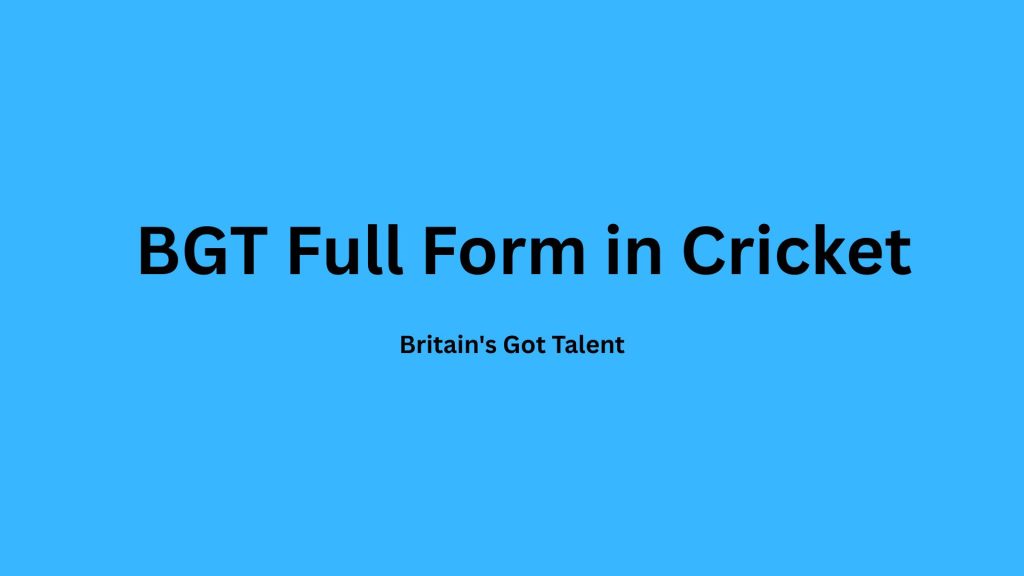 BGT Full Form in Cricket