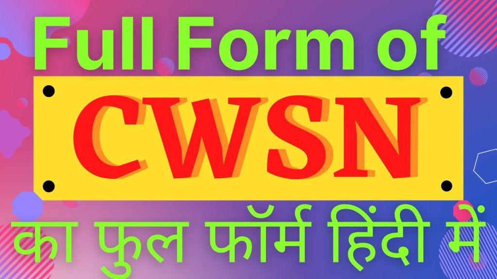 CWSN Full Form