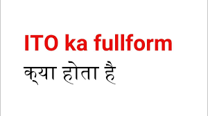 ITO Full Form