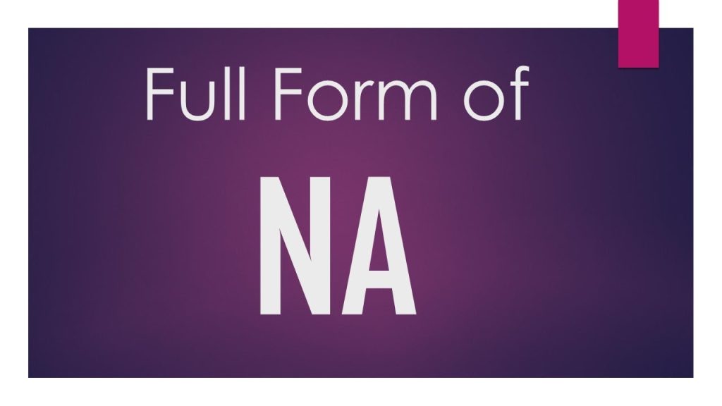 NA Full Form